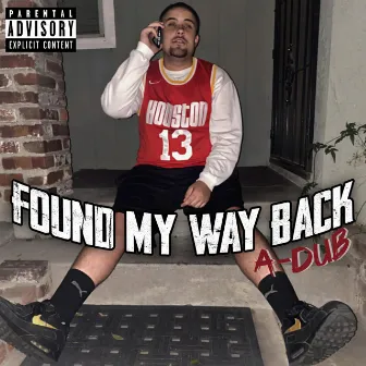 Found My Way Back by A-Dub