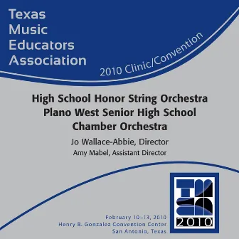 2010 Texas Music Educators Association (TMEA): High School Honor String Orchestra Plano West Senior High School Chamber Orchestra by Joshua Thompson