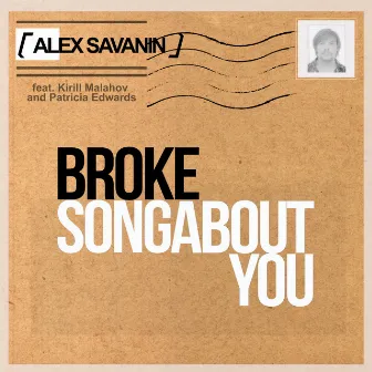 Broke / Songabout You by Alex Savanin