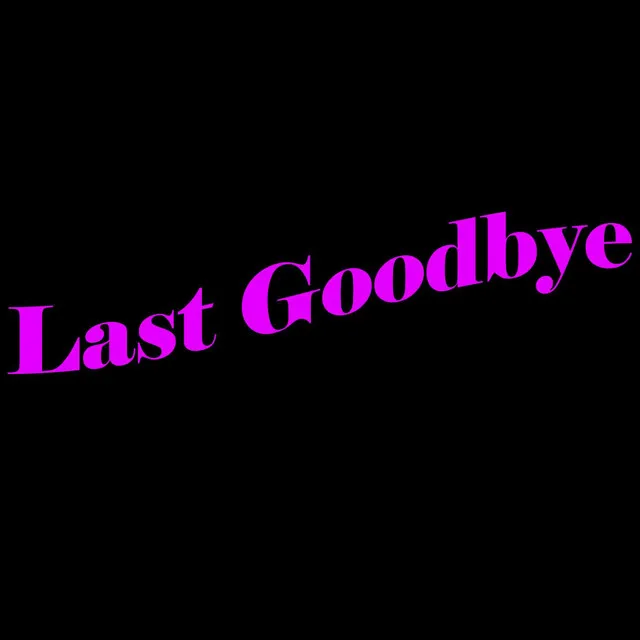 Last Goodbye