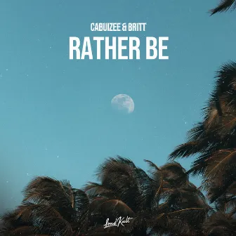 Rather Be by Cabuizee