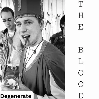 Degenerate by The Blood