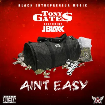 Ain't Easy by Tony Gate$