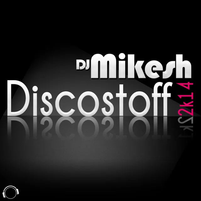 Discostoff 2K14 - Nesh Up Remix Edit