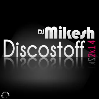 Discostoff 2k14 by DJ Mikesh