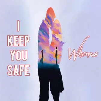 I Keep You Safe by Whonza