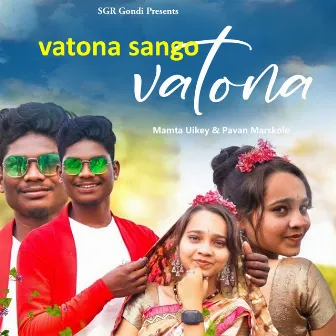 Vatona Sango Vatona by MAMTA UIKEY