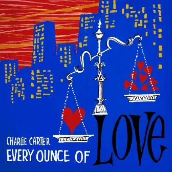 Every Ounce Of Love by Charlie Carter