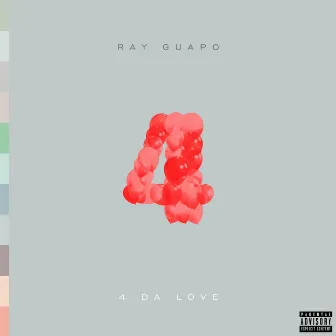 4 Da Love by Ray Guapo