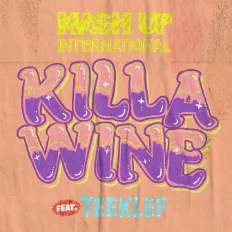 Killa Wine by Mash Up International