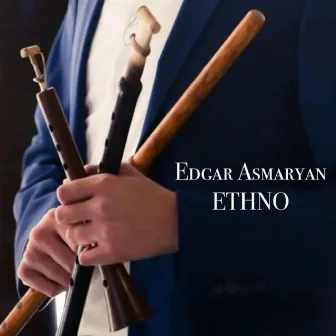 Ethno by Edgar Asmaryan