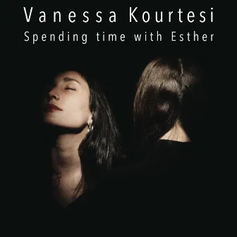 Spending Time with Esther by Vanessa Kourtesi