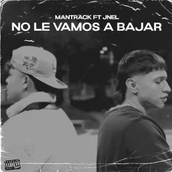 No le vamos a bajar by MANTRACK