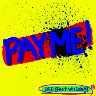 PAY ME! by Reo