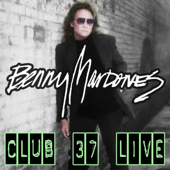 Club 37 (Live) by Benny Mardones