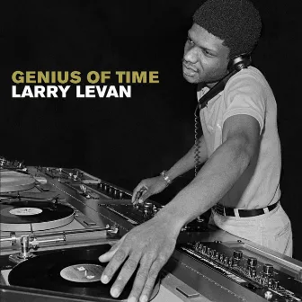 Genius Of Time by Larry Levan