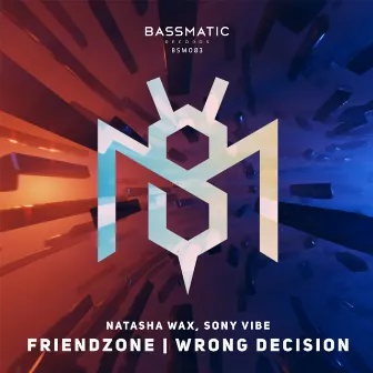 Friendzone / Wrong Decision by Natasha Wax