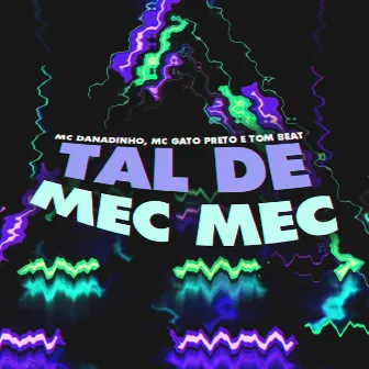 Tal de Mec Mec by Mc Danadinho