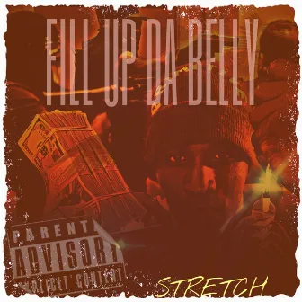 Fill Up Da Belly by $tretchG