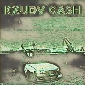 CASH by KXUDV