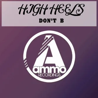 Don't B (Original Mix) by High Heels