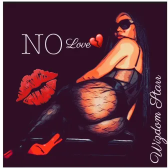 No Love by Wizdom Starr