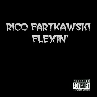 Flexin' - Single by Rico Fartkawski