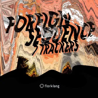 7 Trackers by Foreign Sequence