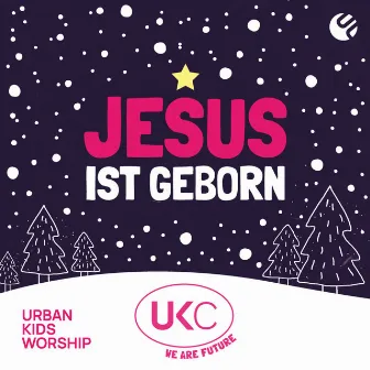 Jesus ist geborn by Urban Kids Worship