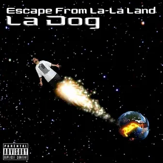 Escape From La-La Land by LA Dog