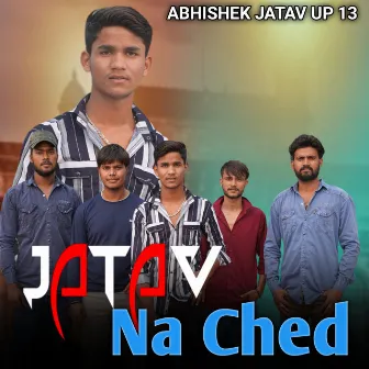 Jatav Na Ched (Remix) by Abhishek Jatav