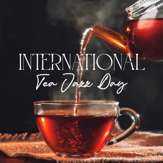 International Tea Jazz Day by 