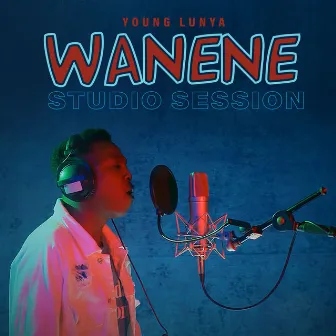 Wanene Studio Session by Young Lunya