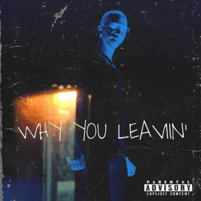 Why You Leavin'