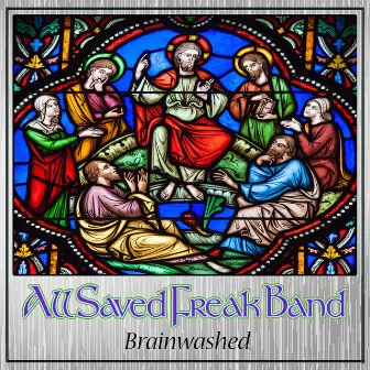 Brainwashed by All Saved Freak Band