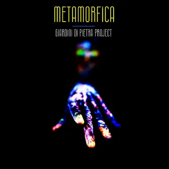 METAMORFICA by Giardini di Pietra Project