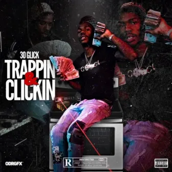 Trappin & Clickin by 30 Glick