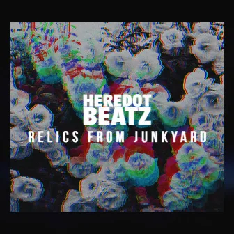 Relics from Junkyard by Heredot Beatz