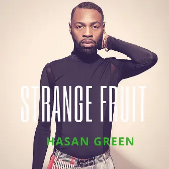 Strange Fruit by Hasan Green