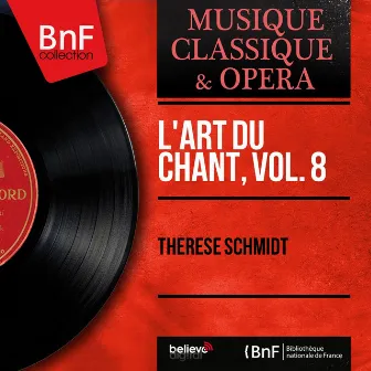 L'art du chant, vol. 8 (Mono Version) by Therese Schmidt