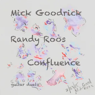 Confluence - Guitar Duets by Mick Goodrick and Randy Roos by Mick Goodrick