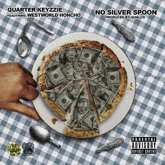 No Silver Spoon by Quarter Keyzzie