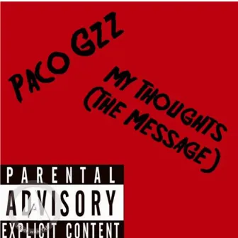 My Thoughts (The Message) by Paco Gzz