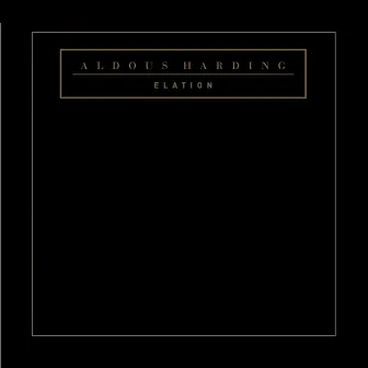 Elation by Aldous Harding