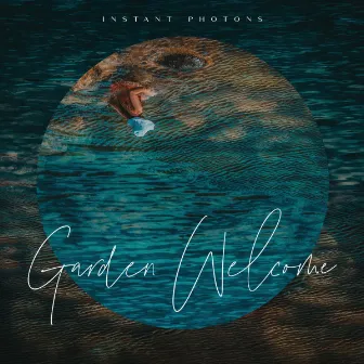 Garden Welcome - EP by Instant Photons