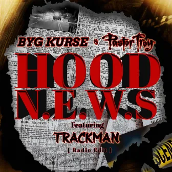 HOOD N.E.W.S (RADIO) by Byg Kurse ( Blacc Hilta)