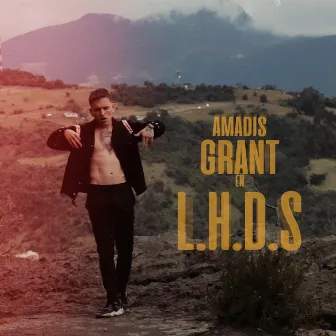 L.H.D.S by Amadis Grant