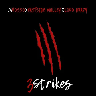 3 Strikes by 76Vosso