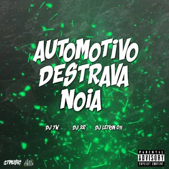 AUTOMOTIVO DESTRAVA NOIA by DJ LEILTON 011