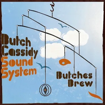 Butches Brew by Butch Cassidy Sound System